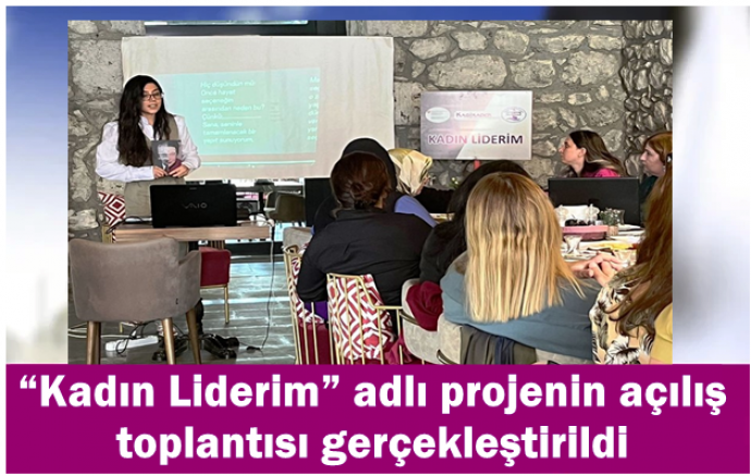 Kars’ta “Kadın Liderim” adlı projenin açılış toplantısı yapıldı