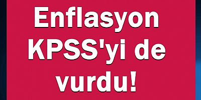 Enflasyon KPSS'yi de vurdu! 